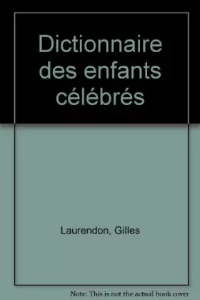 Couverture du produit · Dictionnaire des enfants célèbres