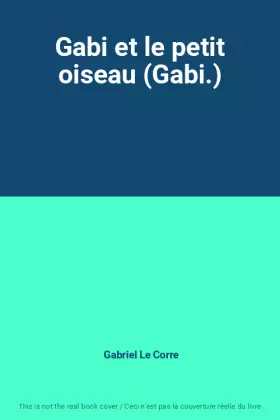 Couverture du produit · Gabi et le petit oiseau (Gabi.)