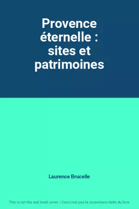 Couverture du produit · Provence éternelle : sites et patrimoines