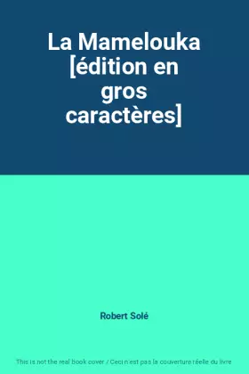 Couverture du produit · La Mamelouka [édition en gros caractères]