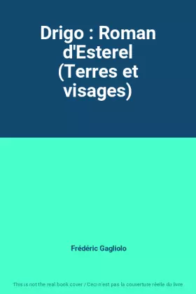 Couverture du produit · Drigo : Roman d'Esterel (Terres et visages)