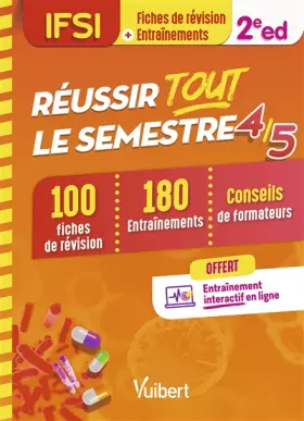 Couverture du produit · Réussir tout le semestre 4 et 5 - IFSI: 100 Fiches de révision et 180 Entraînements (QCM - QROC - Situations de soin)