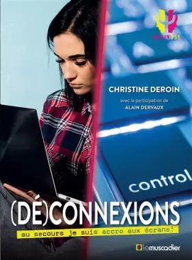 Couverture du produit · (Dé)connexions: Au secours je suis accro aux écrans !