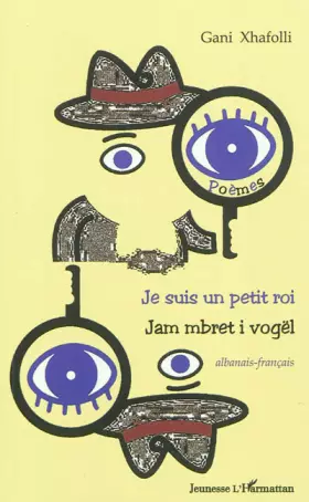 Couverture du produit · Je suis un petit roi: Jam mbret i vogël - albanais - français