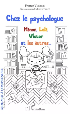 Couverture du produit · Chez le psychologue: Manon, Lola, Victor et les autres... A partir de 6 ans