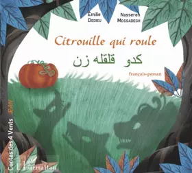 Couverture du produit · Citrouille qui roule : Conte d'Iran bilingue Français-Persan