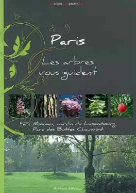 Couverture du produit · Paris : Parc Monceau, Jardin du Luxembourg, Parc des Buttes Chaumont