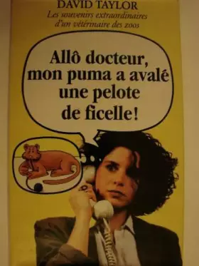 Couverture du produit · Allô docteur, mon puma a avalé une pelote de ficelle