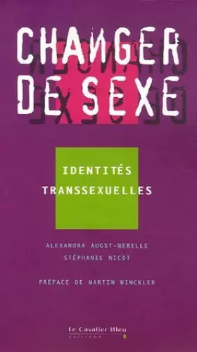Couverture du produit · Changer de sexe : Identités transsexuelles