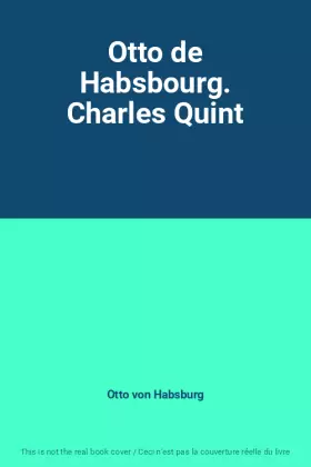 Couverture du produit · Otto de Habsbourg. Charles Quint