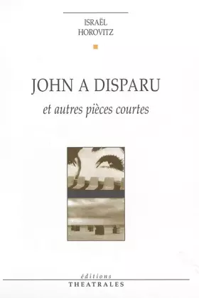 Couverture du produit · John a disparu et autres pièces courtes
