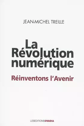 Couverture du produit · La Révolution numérique : Réinventons l'avenir