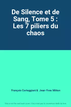 Couverture du produit · De Silence et de Sang, Tome 5 : Les 7 piliers du chaos
