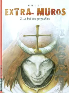 Couverture du produit · Extra-Muros, cycle de Mordange, volume 2 : Le Bal des gargouilles