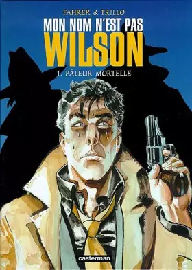 Couverture du produit · Mon nom n'est pas Wilson, tome 1 : Pâleur mortelle