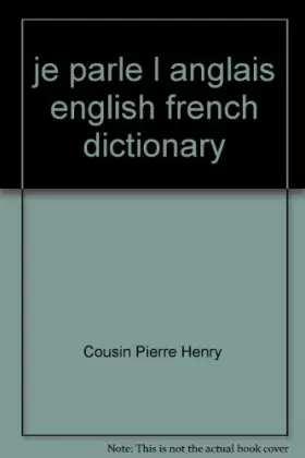 Couverture du produit · je parle l anglais english french dictionary