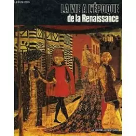 Couverture du produit · La vie à l'époque de la renaissance