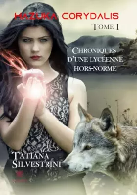 Couverture du produit · Hazuka Corydalis - Tome I : Chroniques d'une lycéenne - hors-norme