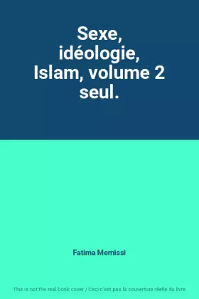 Couverture du produit · Sexe, idéologie, Islam, volume 2 seul.