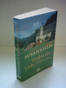 Couverture du produit · Wohin die Liebe führt (Allgemeine Reihe. Bastei Lübbe Taschenbücher)
