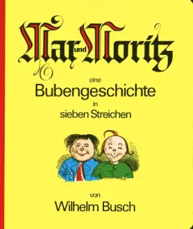 Couverture du produit · Max und Moritz - Eine Bubengeschichte in sieben Streichen
