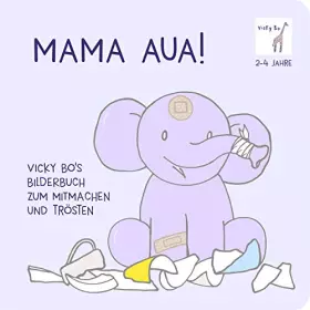 Couverture du produit · Mama Aua! Bilderbuch zum Mitmachen und Trösten ab 2 Jahre