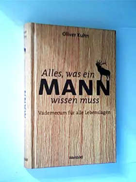 Couverture du produit · Alles, was ein Mann wissen muss : Vademecum für alle Lebenslagen