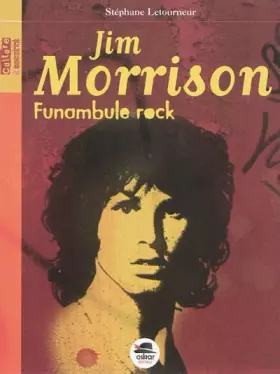 Couverture du produit · JIM MORRISON: FUNAMBULE ROCK
