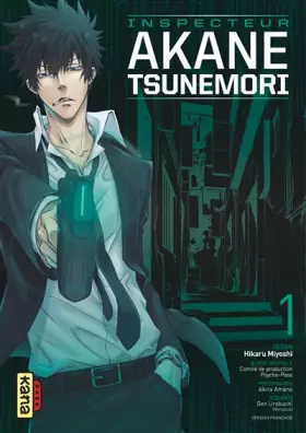 Couverture du produit · Psycho-Pass Saison 1 - Inspecteur Akane Tsunemori - Tome 1