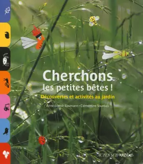 Couverture du produit · Cherchons les petites bêtes !: Découvertes et activités au jardin