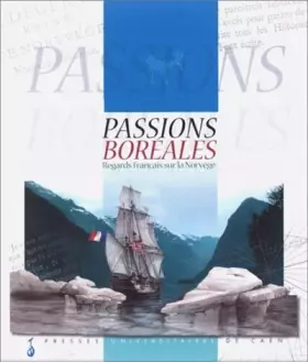 Couverture du produit · Passions boréales : regard français sur la Norvège