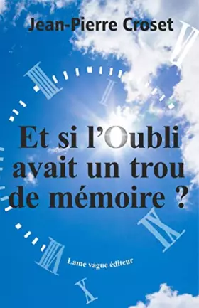 Couverture du produit · Et si l'oubli avait un trou de mémoire ?