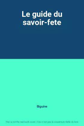 Couverture du produit · Le guide du savoir-fete