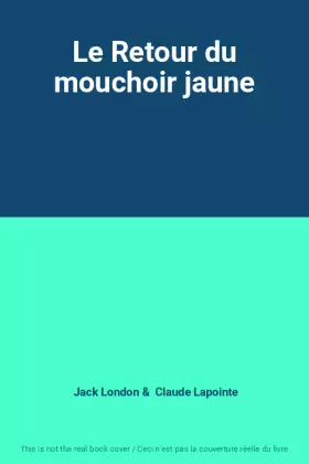 Couverture du produit · Le Retour du mouchoir jaune