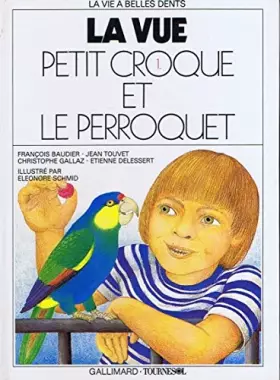 Couverture du produit · La vue / petit croque et le perroquet