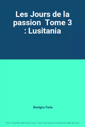 Couverture du produit · Les Jours de la passion  Tome 3 : Lusitania