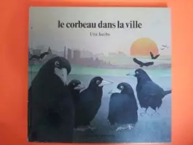 Couverture du produit · Le Corbeau dans la ville