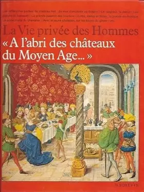 Couverture du produit · A l'abri des châteaux du Moyen-Age