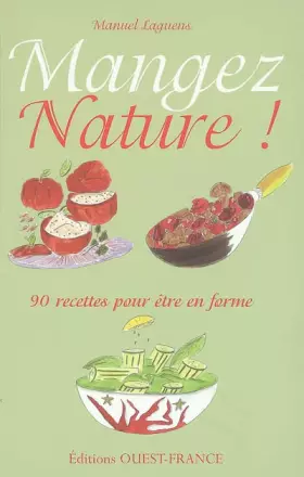 Couverture du produit · Mangez Nature ! : 90 Recettes pour être en forme
