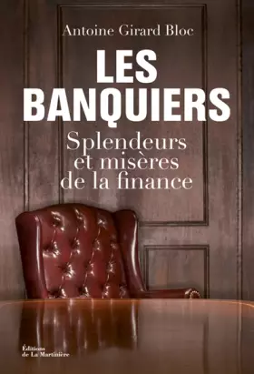 Couverture du produit · Les Banquiers. Splendeurs et misères de la finance