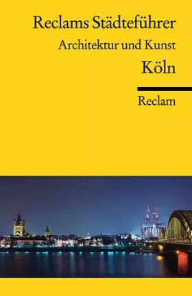 Couverture du produit · Reclams Städteführer Architektur und Kunst: Köln