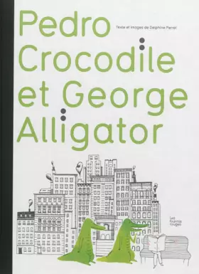 Couverture du produit · Pedro crocodile et George alligatot