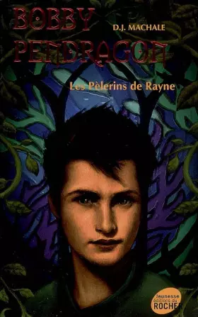 Couverture du produit · Bobby Pendragon, Tome 8 : Les Pèlerins de Rayne