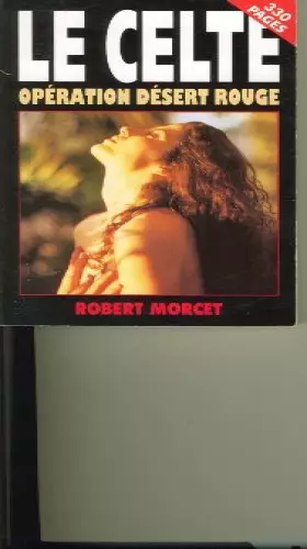 Couverture du produit · Le Celte : opération désert rouge, numéro 3