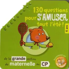 Couverture du produit · 130 Questions pour s'amuser tout l'été ! : De la Grande Section de Maternelle au CP
