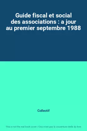 Couverture du produit · Guide fiscal et social des associations : a jour au premier septembre 1988