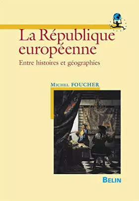 Couverture du produit · La république européenne : entre histoire et géographies