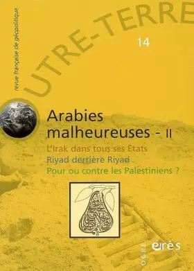 Couverture du produit · Outre-Terre, N° 14 : Arabies malheureuses : Tome 2, l'Irak dans tous ses états Riyad derrière Riyad Pour ou contre les Palestin
