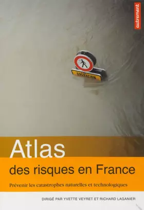 Couverture du produit · Atlas des risques en France : Prévenir les catastrophes naturelles et technologiques