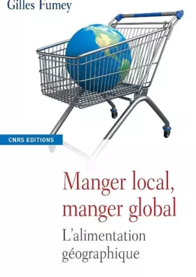 Couverture du produit · Manger local, manger global : L'alimentation géographique